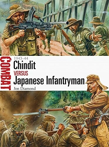 Chindit vs Japanese Infantryman : 1943–44 (Paperback)