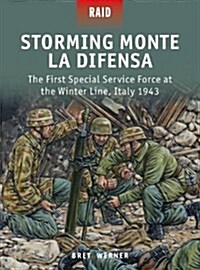 Storming Monte la Difensa : The First Special Service Force at the Winter Line, Italy 1943 (Paperback)
