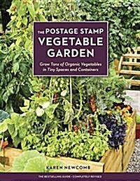 The Postage Stamp Vegetable Garden: Grow Tons of Organic Vegetables in Tiny Spaces and Containers (Paperback)