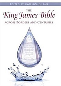 The King James Bible Across Borders and Centuries (Hardcover)