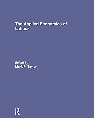 The Applied Economics of Labour (Paperback)