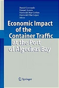 Economic Impact of the Container Traffic at the Port of Algeciras Bay (Paperback)