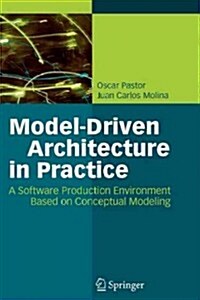 Model-Driven Architecture in Practice: A Software Production Environment Based on Conceptual Modeling (Paperback)