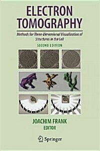 Electron Tomography: Methods for Three-Dimensional Visualization of Structures in the Cell (Paperback, 2)