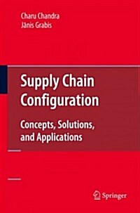 Supply Chain Configuration: Concepts, Solutions, and Applications (Paperback)