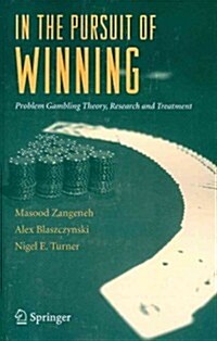 In the Pursuit of Winning: Problem Gambling Theory, Research and Treatment (Paperback)