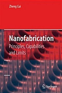 Nanofabrication: Principles, Capabilities and Limits (Paperback, 2008)