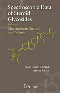 Spectroscopic Data of Steroid Glycosides: Volume 6 (Paperback)