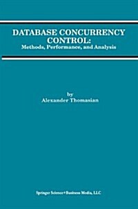 Database Concurrency Control: Methods, Performance, and Analysis (Paperback)