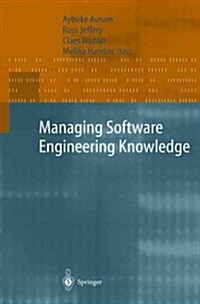 Managing Software Engineering Knowledge (Paperback)