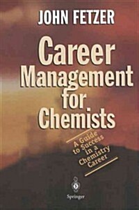 Career Management for Chemists: A Guide to Success in a Chemistry Career (Paperback, Softcover Repri)