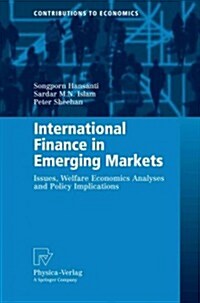 International Finance in Emerging Markets: Issues, Welfare Economics Analyses and Policy Implications (Paperback)