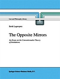 The Opposite Mirrors: An Essay on the Conventionalist Theory of Institutions (Paperback)