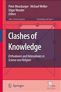 Clashes of Knowledge: Orthodoxies and Heterodoxies in Science and Religion (Paperback)