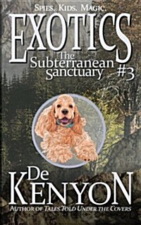 Exotics #3: The Subterranean Sanctuary (Paperback)