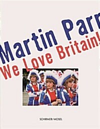 Martin Parr: We Love Britain! Photographs (Paperback)