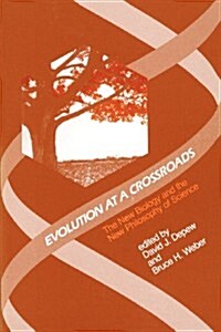 Evolution at a Crossroads: The New Biology and the New Philosophy of Science (Paperback, Revised)