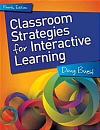 Classroom Strategies for Interactive Learning (Paperback, 4th)
