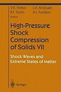 High-Pressure Shock Compression of Solids VII: Shock Waves and Extreme States of Matter (Paperback)