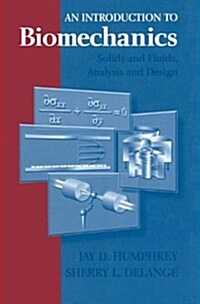 An Introduction to Biomechanics: Solids and Fluids, Analysis and Design (Paperback)