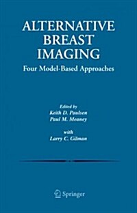 Alternative Breast Imaging: Four Model-Based Approaches (Paperback)