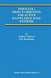 Parallel, Object-oriented, and Active Knowledge Base Systems (Paperback)