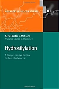 Hydrosilylation: A Comprehensive Review on Recent Advances (Paperback)