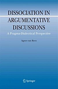 Dissociation in Argumentative Discussions: A Pragma-Dialectical Perspective (Paperback)