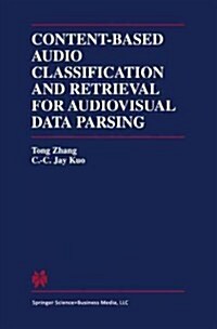 Content-based Audio Classification and Retrieval for Audiovisual Data Parsing (Paperback)