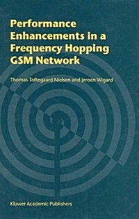 Performance Enhancements in a Frequency Hopping GSM Network (Paperback, 2002)