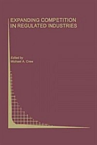 Expanding Competition in Regulated Industries (Paperback)