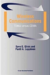 Wireless Communications: Tdma Versus Cdma (Paperback)