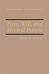 Time, Will, and Mental Process (Paperback, Softcover Repri)
