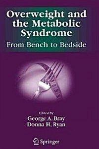 Overweight and the Metabolic Syndrome:: From Bench to Bedside (Paperback)