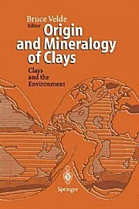 Origin and Mineralogy of Clays: Clays and the Environment (Paperback)