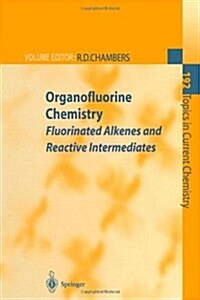 Organofluorine Chemistry: Fluorinated Alkenes and Reactive Intermediates (Paperback)