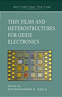 Thin Films and Heterostructures for Oxide Electronics (Paperback)