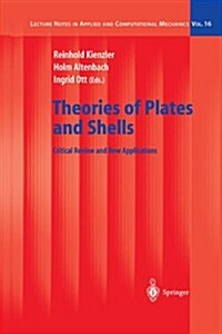 Theories of Plates and Shells: Critical Review and New Applications (Paperback)