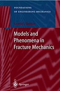 Models and Phenomena in Fracture Mechanics (Paperback)