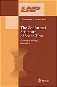 The Conformal Structure of Space-Times: Geometry, Analysis, Numerics (Paperback, Softcover Repri)