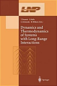 Dynamics and Thermodynamics of Systems With Long Range Interactions (Paperback)