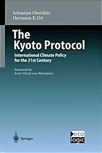 The Kyoto Protocol: International Climate Policy for the 21st Century (Paperback, Softcover Repri)