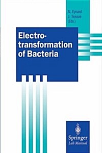 Electrotransformation of Bacteria (Paperback)