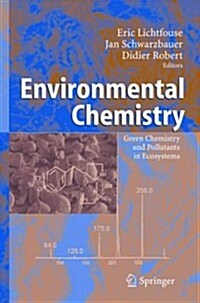Environmental Chemistry: Green Chemistry and Pollutants in Ecosystems (Paperback)