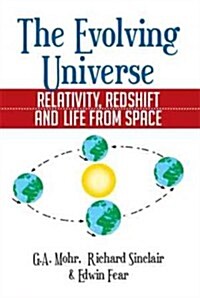 The Evolving Universe: The Evolving Universe, Relativity, Redshift and Life from Space (Paperback)