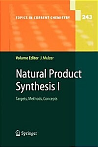 Natural Product Synthesis I: Targets, Methods, Concepts (Paperback)