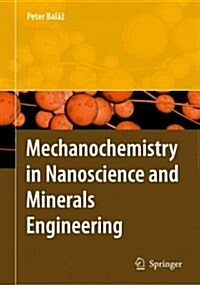 Mechanochemistry in Nanoscience and Minerals Engineering (Paperback)