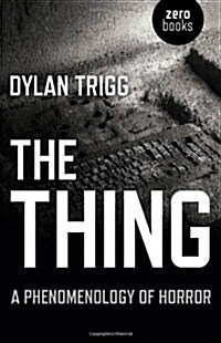 Thing, The – A Phenomenology of Horror (Paperback)