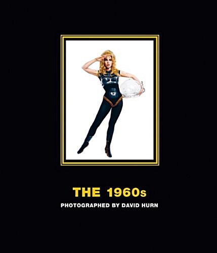 The 1960s: Photographed by David Hurn: Deluxe Limited Edition, Barbarella (Hardcover, Deluxe)