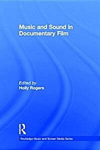 Music and Sound in Documentary Film (Hardcover)